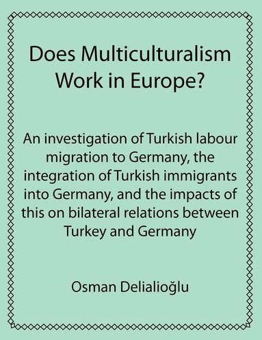 Osman Delialioglu - Does Multiculturalism Work in Europe?, Häftad