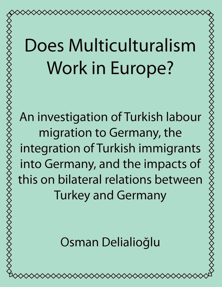 Osman Delialioglu - Does Multiculturalism Work in Europe?, Häftad