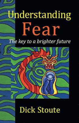 Dick Stoute - Understanding Fear, Häftad