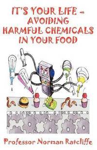 bokomslag It's Your Life  -  Avoiding Harmful Chemicals in Your Food