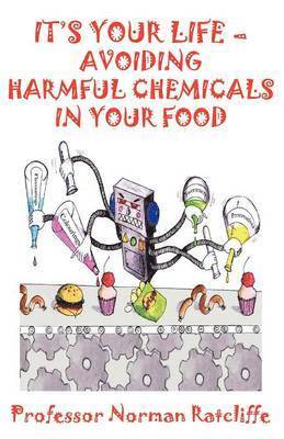 It's Your Life  -  Avoiding Harmful Chemicals in Your Food 1