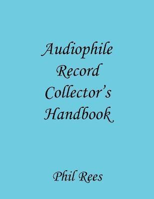 Phil Rees - Audiophile Record Collector's Handbook, Häftad