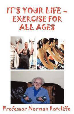 bokomslag It's Your Life  -  Exercise for All Ages