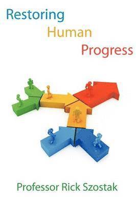 Rick Szostak - Restoring Human Progress, Häftad