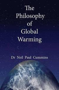 bokomslag The Philosophy of Global Warming