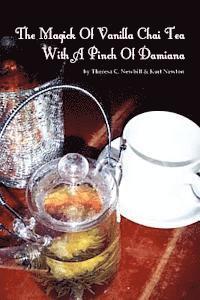 bokomslag Magick Of Vanilla Chai Tea With A Pinch Of Damiana