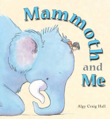 Algy Craig Hall - Mammoth and Me, Inbunden