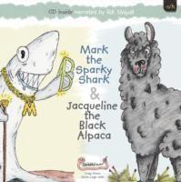 bokomslag Mark the Sparky Shark & Jacqueline the Black Alpaca