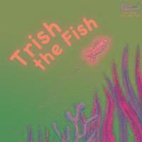 bokomslag Trish the Fish