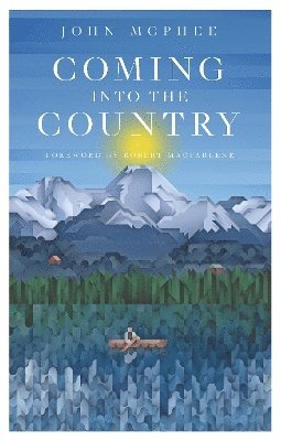 John McPhee, Robert Macfarlane, John Mcphee - Coming Into The Country, Häftad