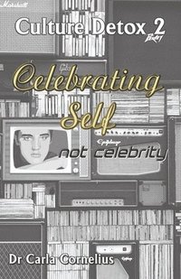 bokomslag Culture Detox 2: Celebrating Self not Celebtiry