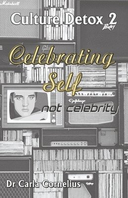 bokomslag Culture Detox 2: Celebrating Self not Celebtiry