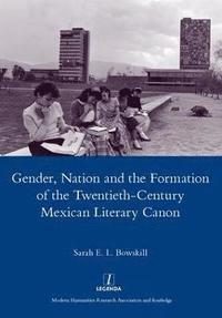 bokomslag Gender, Nation and the Formation of the Twentieth-century Mexican Literary Canon