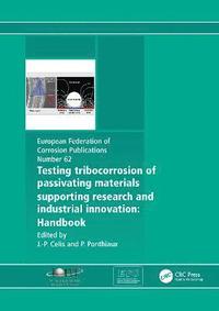 bokomslag Testing Tribocorrosion of Passivating Materials Supporting Research and Industrial Innovation