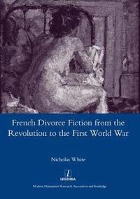 bokomslag French Divorce Fiction from the Revolution to the First World War