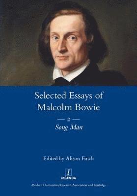 Malcolm Bowie - Selected Essays of Malcolm Bowie Vol. 2, Inbunden