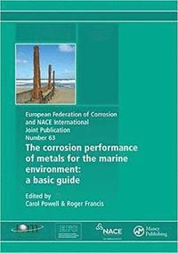 bokomslag Corrosion Performance of Metals for the Marine Environment EFC 63