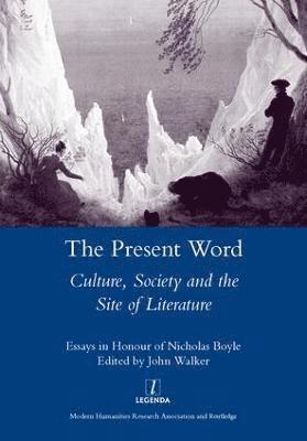 The Present Word. Culture, Society and the Site of Literature 1