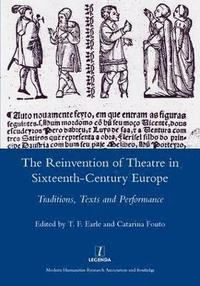 bokomslag The Reinvention of Theatre in Sixteenth-century Europe