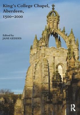 King's College Chapel, Aberdeen, 1500-2000 1