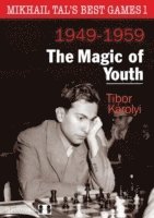 Mikhail Tals Best Games 1: The Magic of Youth 1949-1959