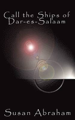 Susan Abraham - Call the Ships of Dar-es-Salaam, Häftad
