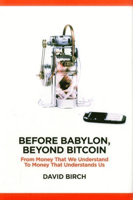 bokomslag Before Babylon, Beyond Bitcoin