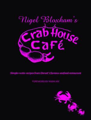 Nigel Bloxham, John Murphy, Adam Kay - Nigel Bloxham's Crab House Cafe, Inbunden