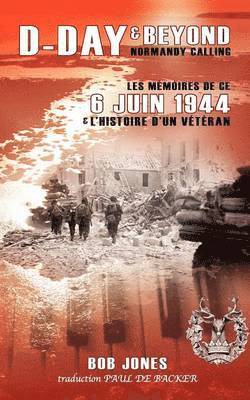 D-Day & Beyond Les Memoires de Ce 6 Juin 1944 1