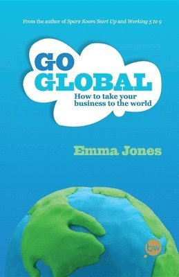 Emma Jones - Go Global: How to Take Your Business to the World, Häftad