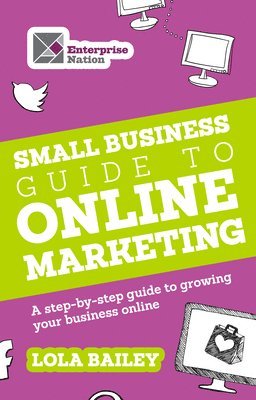 bokomslag The Small Business Guide to Online Marketing