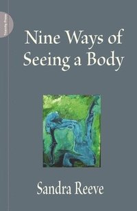 bokomslag Nine Ways of Seeing a Body