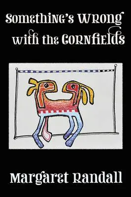 Margaret Randall - Something's Wrong with the Cornfields, Häftad. Tillgänglighet: Lägg i varukorg