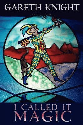 Gareth Knight - I Called it Magic, Häftad