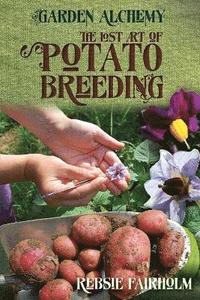 bokomslag The Lost Art of Potato Breeding