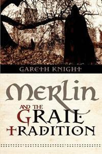 Gareth Knight - Merlin and the Grail Tradition, Häftad