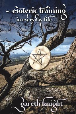 Gareth Knight - Esoteric Training in Everyday Life, Häftad