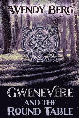 Wendy Berg - Gwenevere and the Round Table, Häftad