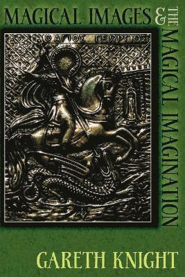 Gareth Knight - Magical Images and the Magical Imagination, Häftad