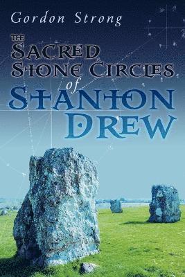Gordon Strong - Sacred Stone Circles of Stanton Drew, Häftad