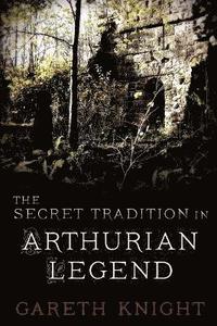 bokomslag The Secret Tradition in Arthurian Legend