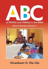 bokomslag ABC OF PEOPLE and THINGS IN THE BIBLE - Parents/Teachers Manual 1