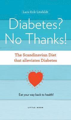 Lars-Erik Litsfeldt - Diabetes, No Thanks!, Häftad