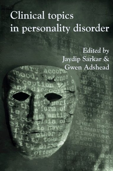 Jaydip Sarkar, Gwen Adshead - Clinical Topics in Personality Disorder, Häftad