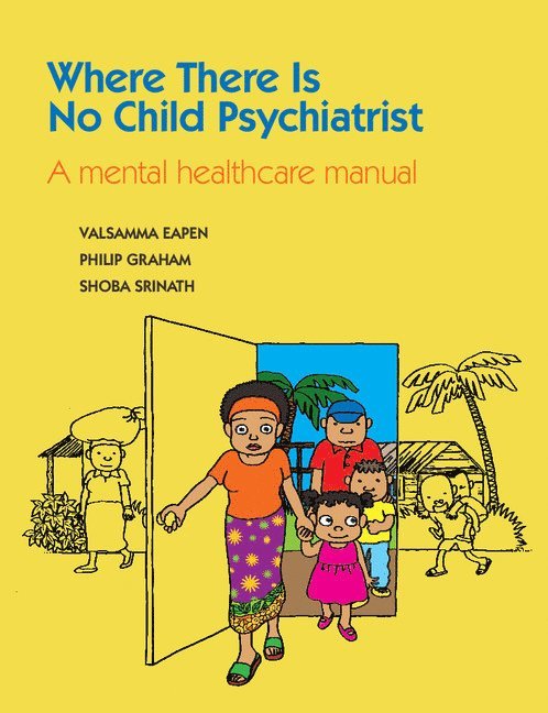 Valsamma Eapen, Philip Graham, Shoba Srinath - Where There Is No Child Psychiatrist, Häftad