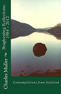 Bragleenbeg Reflections: 1984 - 2012: Contemplations from Scotland 1