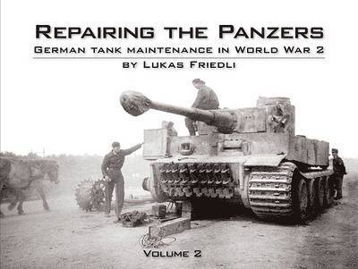 Lukas Friedli - Repairing the Panzers, Inbunden