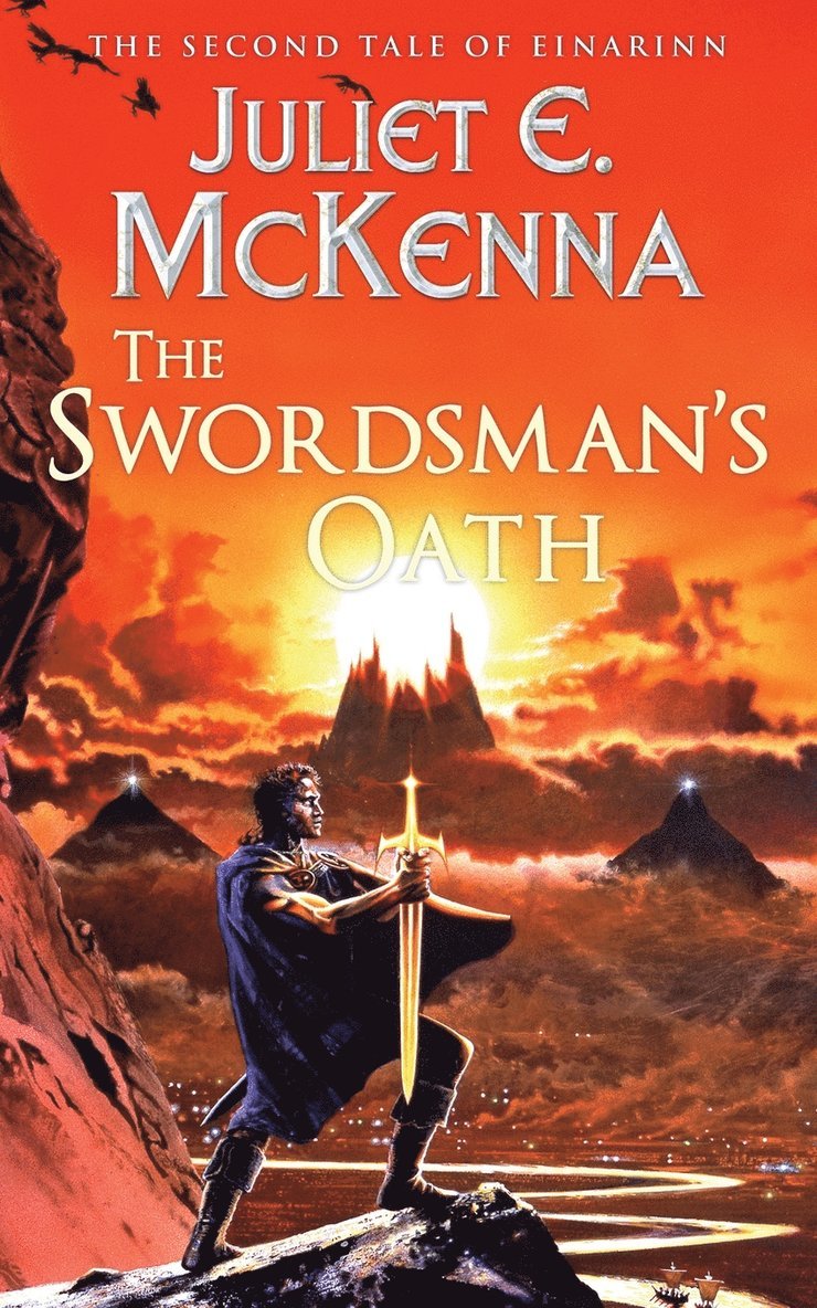 Juliet E. McKenna, Juliet E McKenna, Juliet E Mckenna - The Swordsman's Oath: The Second Tale of Einarinn, Häftad