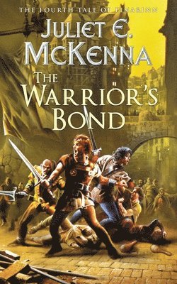 Juliet E. McKenna, Juliet E. Mckenna - The Warrior's Bond: The Fourth Tale of Einarinn, Häftad
