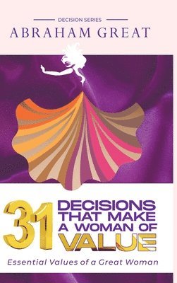 bokomslag 31 Decisions That Make A Woman Of Value